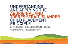 Understanding and Applying the Aboriginal and Torres Strait Islander Child Placement Principle