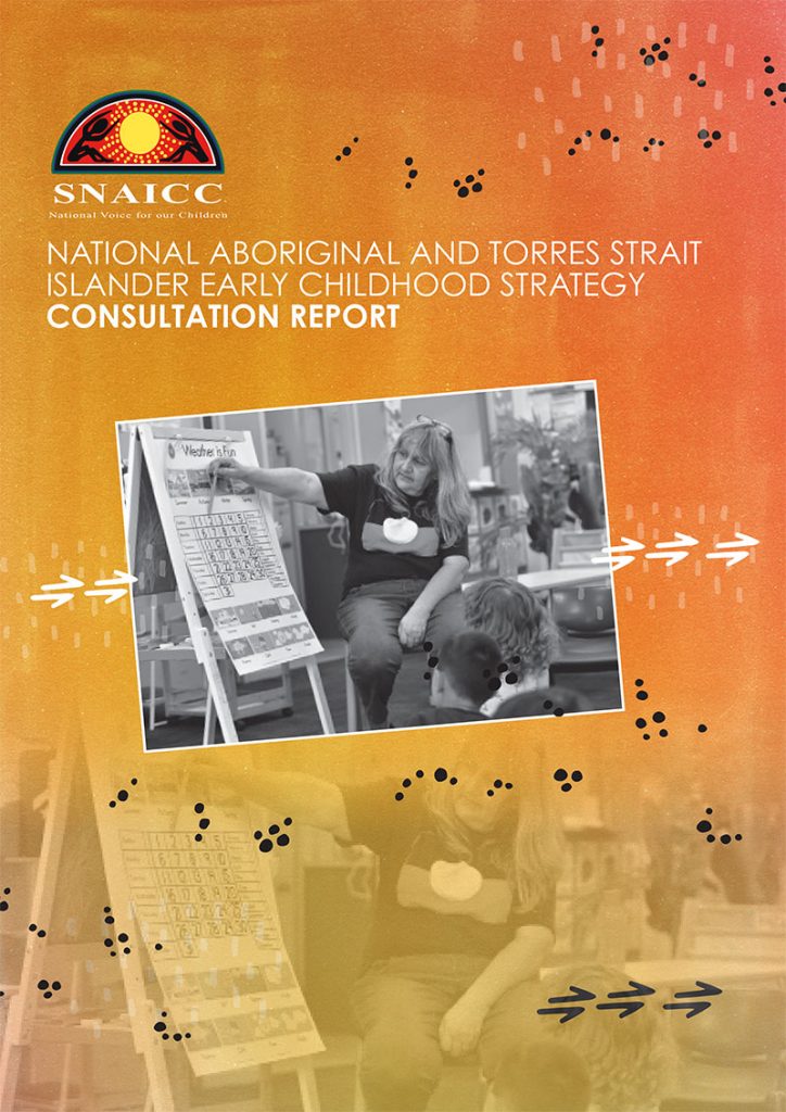 SNAICC Early Childhood Strategy Consultation Report