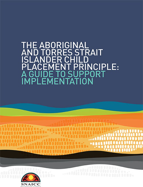 The Aboriginal and Torres Strait Islander Child Placement Principle: A guide to support implementation